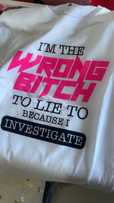 Wrong Bish to Lie to Tee